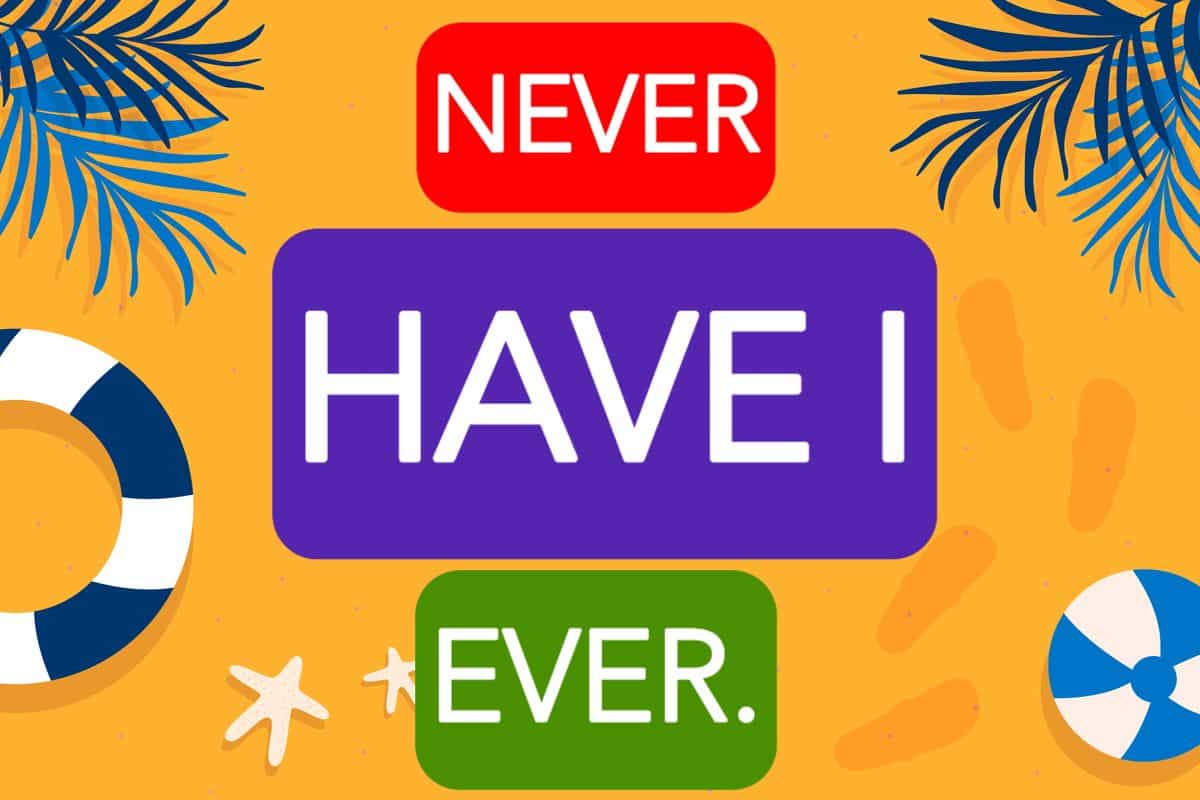 Never Have I Ever